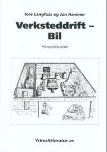 Verksteddrift - bil av Tore Langfoss og Jon Hammer (Heftet)