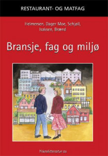 Bransje, fag og miljø av Helge Helmersen, Ingun Dager Moe, Inger Schjøll, Ottar Isaksen og Maria Brænd (Heftet)