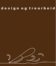 Design og trearbeid av Arnfinn Selfjord og Svein Thoresen (Heftet)