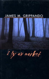 I ly av mørket av James Grippando (Innbundet)