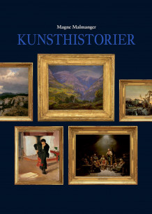 Kunsthistorier av Vilde M. Horvei, Ina Johannesen, Knut Ljøgodt, Victor Plahte Tschudi, Nicolai Strøm-Olsen og Magne Malmanger (Innbundet)