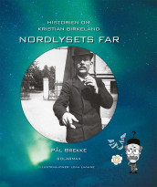 Historien om Kristian Birkeland av Pål Brekke (Ebok)