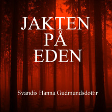 Jakten på Eden av Svandis Hanna Gudmundsdottir (Nedlastbar lydbok)