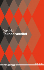 Teknodiversitet av Yuk Hui (Heftet)