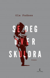 Se deg over skuldra av Ola Fadnes (Ebok)