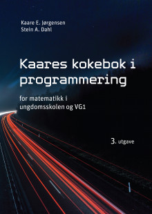 Kaares kokebok i programmering av Kaare Erlend Jørgensen og Stein Alexander Dahl (Ebok)