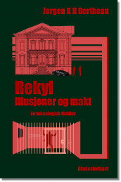Rekyl, illusjoner og makt av Jørgen K.H. Bertheau (Heftet)