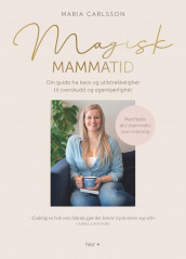 Magisk mammatid av Maria Carlsson (Heftet)