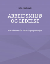 Arbeidsmiljø og ledelse av John Ivar Brevik (Ebok)