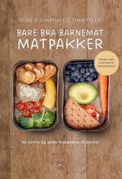 Bare bra barnemat av Thea Falck og Stine Svarthe (Ebok)