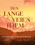 Den lange veien hjem av Cathrine Wilhelmsen (Ebok)