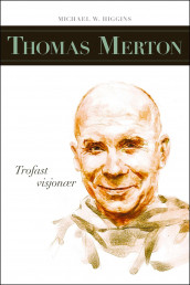 Thomas Merton av Michael W. Higgins (Heftet)