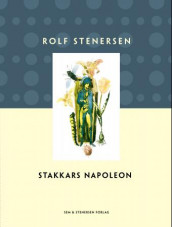 Stakkars Napoleon av Rolf Eckersberg Stenersen (Heftet)