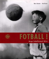 Fotball! av Matti Goksøyr og Finn Olstad (Innbundet)
