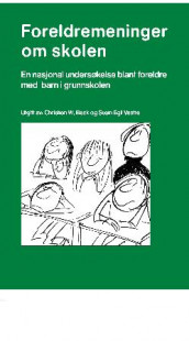 Foreldremeninger om skolen av Christian W. Beck og Svein Egil Vestre (Heftet)