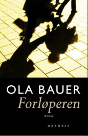 Forløperen av Ola Bauer (Innbundet)
