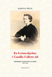 En kvinneskjebne i Camilla Colletts tid av Karen B. Helle (Innbundet)