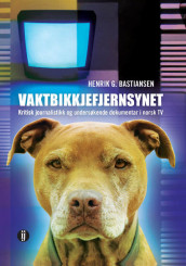 Vaktbikkjefjernsynet av Henrik G. Bastiansen (Heftet)