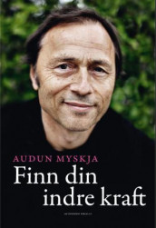 Finn din indre kraft av Audun Myskja (Ebok)