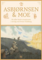 Asbjørnsen & Moe av Peter Christen Asbjørnsen og Jørgen Moe (Innbundet)