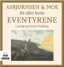 Asbjørnsen & Moe av Svein Tindberg, P. Chr. Asbjørnsen og Jørgen Moe (Nedlastbar lydbok)