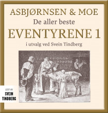 Asbjørnsen og Moe av Svein Tindberg, Peter Christen Asbjørnsen og Jørgen Moe (Nedlastbar lydbok)