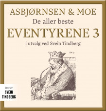 Asbjørnsen og Moe av Svein Tindberg, Peter Christen Asbjørnsen og Jørgen Moe (Nedlastbar lydbok)