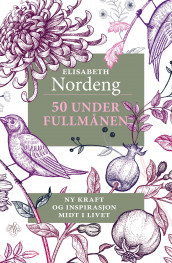 50 under fullmånen av Elisabeth Nordeng (Innbundet)