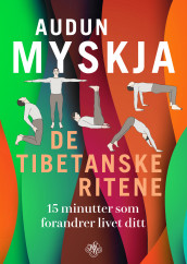 De tibetanske ritene av Audun Myskja (Innbundet)