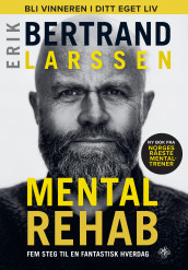 Mental rehab av Erik Bertrand Larssen (Heftet)