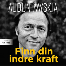 Finn din indre kraft av Audun Myskja (Nedlastbar lydbok)