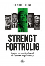 Strengt fortrolig av Henrik Thune (Innbundet)