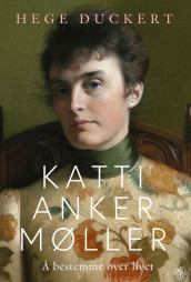 Katti Anker Møller av Hege Duckert (Innbundet)