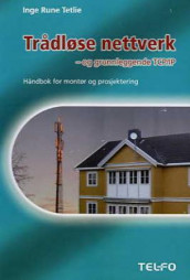 Trådløse nettverk - og grunnleggende TCP/IP av Inge Rune Tetlie (Heftet)