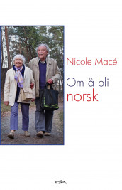 Om å bli norsk av Nicole Macé (Heftet)