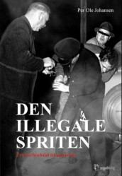 Den illegale spriten av Per Ole Johansen (Heftet)