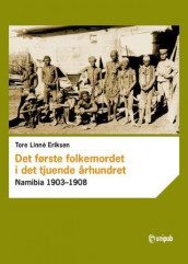 Det første folkemordet i det tjuende århundret av Tore Linné Eriksen (Heftet)