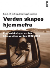 Verden skapes hjemmefra av Elisabeth Eide og Anne Hege Simonsen (Heftet)