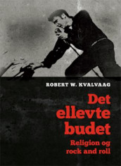 Det ellevte budet av Robert W. Kvalvaag (Ebok)