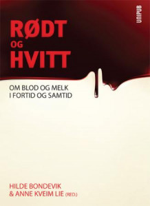 Rødt og hvitt av Hilde Bondevik og Anne Kveim Lie (Heftet)