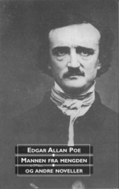 Mannen fra mengden og andre noveller av Edgar Allan Poe (Innbundet)