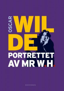 Portrettet av Mr W.H. av Oscar Wilde (Innbundet)