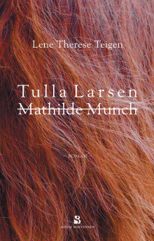 Tulla Larsen, Mathilde Munch av Lene Therese Teigen (Innbundet)