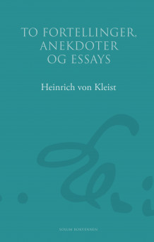 To fortellinger, anekdoter og essays av Heinrich von Kleist (Innbundet)