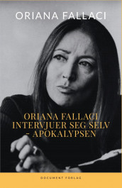 Oriana Fallaci intervjuer seg selv ; Apokalypsen av Oriana Fallaci (Heftet)