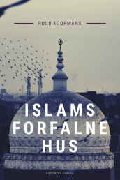 Islams forfalne hus av Ruud Koopmans (Heftet)