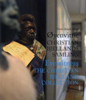 Øyenvitne : Christian Bjellands samling ; Eyewitness : the Christian Bjelland collection av Hans-Jakob Brun (Innbundet)