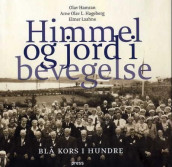 Himmel og jord i bevegelse av Arne Olav L. Hageberg og Olav Hamran (Innbundet)