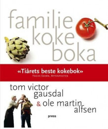 Familiekokeboka av Tom Victor Gausdal og Ole Martin Alfsen (Innbundet)