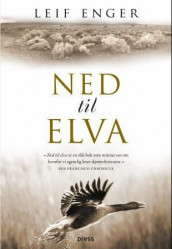 Ned til elva av Leif Enger (Innbundet)